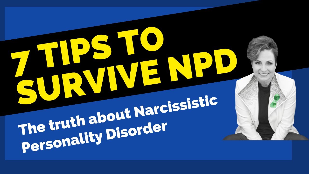 7 survival tips for dealing with Narcissistic Personality Disorder or ...