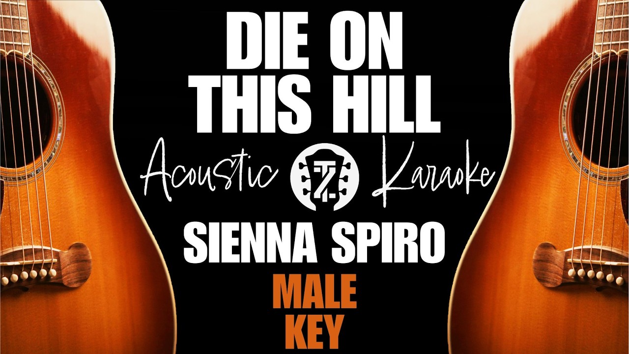 Die on this Hill (Acoustic Karaoke | Male Key)