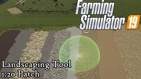 Farming Simulator 19 Landscaping Tool - 1.20 Patch