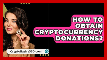 How to Obtain Cryptocurrency Donations? - CryptoBasics360.com