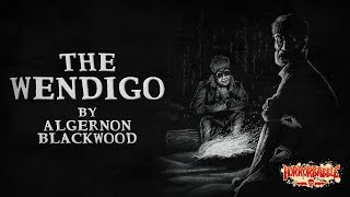 'The Wendigo' / The Classic Novella by Algernon Blackwood