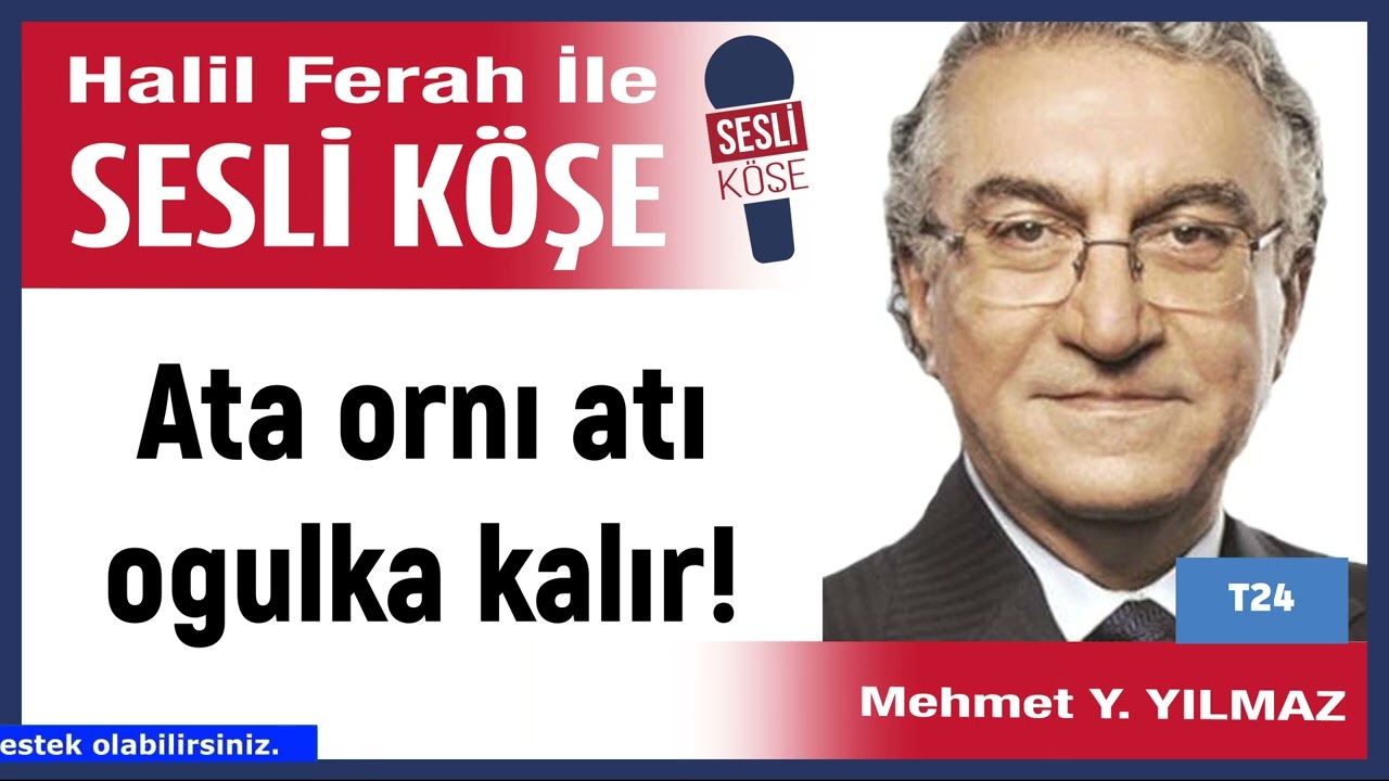 Mehmet Yılmaz: 'Ata ornı atı ogulka kalır!' 08/03/26 Halil Ferah ile Sesli Köşe