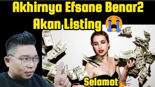 Akhirnya😭Selamat..!! Efsane Benar2 Akan Listing💲🤝