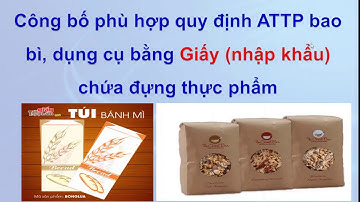 Hướng dẫn công bố phù hợp quy định an toàn thực phẩm bao bì dụng cụ bằng giấy nhập khẩu
