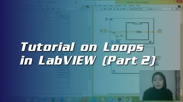 Tutorial on Loops in LabVIEW (Part 2)