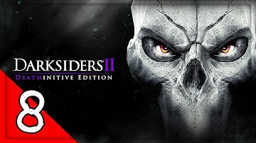 Darksiders 2 Deathinitive Edition HD - Part 8 Gameplay - Walkthrough - No Commentary