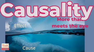 The problem of cause & effect in ToK.