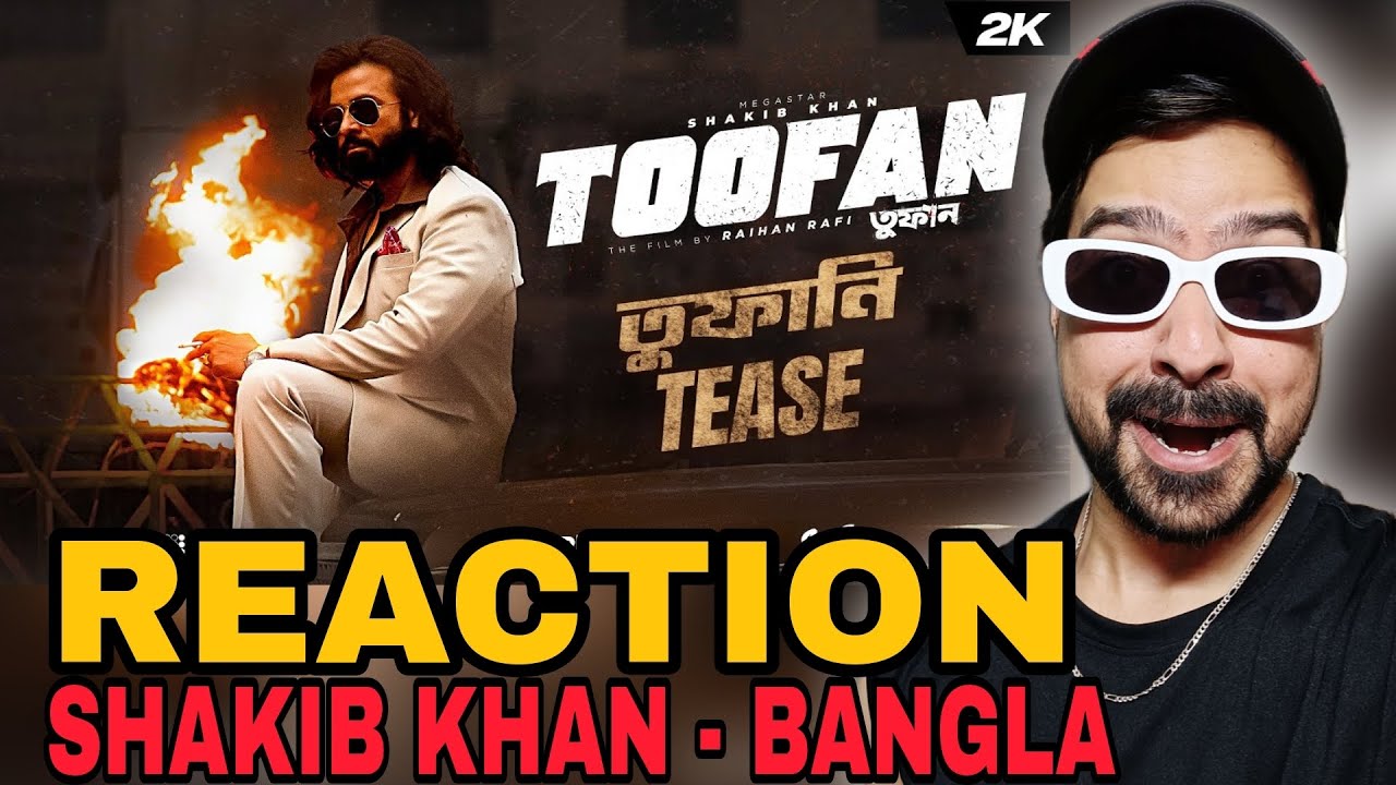 TOOFAN TEASER REACTION | Shakib Khan | Mimi | Chanchal | Nabila |Raihan ...