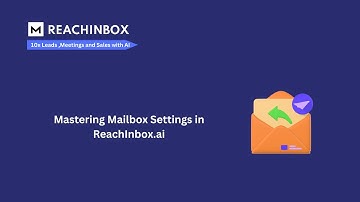 Mastering Mailbox Settings in ReachInbox.ai