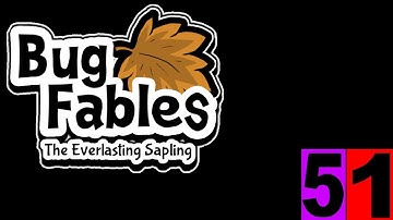 Bug Fables - Part 51 | No Commentary