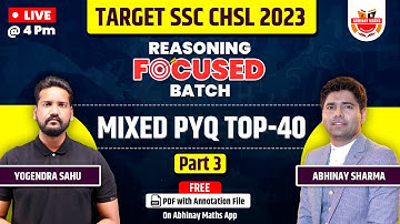 SSC CHSL FOCUSED Batch | Reasoning | MIXED PYQ TOP 40 | Part-3 | By Yogendra Sahu Sir