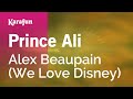 Prince ali  alex beaupain we love disney  karaoke version  karafun