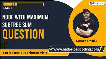 Node with Maximum Subtree Sum | Question