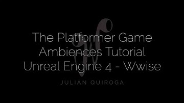 Unreal Engine 4 and Wwise The Platformer Game Footsteps Tutorial