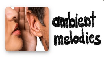 how to make ambient melodies (ASMR tutorial)