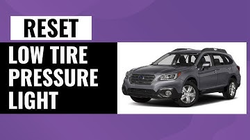 How to Reset the Low Tire Pressure Light on a 2017 Subaru Outback