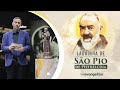 São Pio, Mestre Espiritual, rogai por nós | Ladainha de São Pio de Pietrelcina | 20/05/24