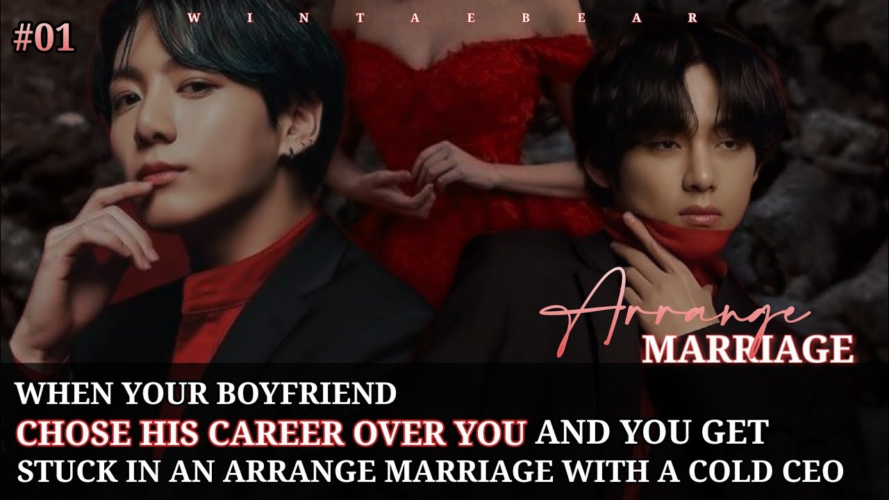 Your Boyfriend Chose His Career Over You And You Get Stuck In An Arrange Marriage #jungkookff #btsff