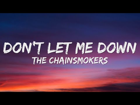 The Chainsmokers - Don't Let Me Down (Lyrics) ft. Daya