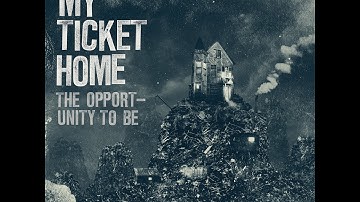 My Ticket Home - The Opportunity To Be [Full EP] (2010)