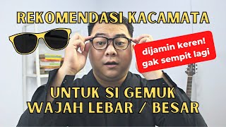 Kacamata Yang Cocok Untuk Wajah Lebar