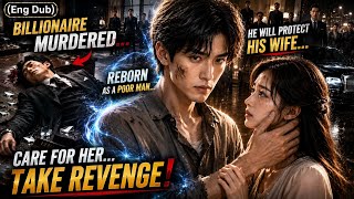 Billionaire Was Murdered | Reborn as a Poor Husband to Protect His Wife & Take Revenge | ( Eng Dub )