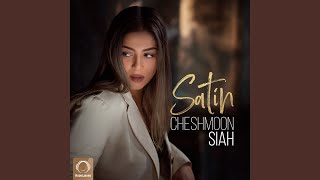 Cheshmoon Siah - Satin