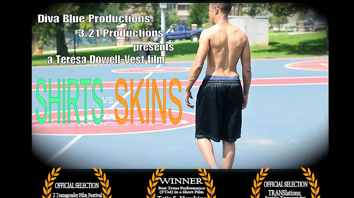 "Shirts vs. Skins" a short film by Teresa Dowell-V...
