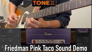 "Very Good Mid Gain Sound👍" TONEX Friedman Pink Taco Sound Demo