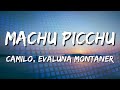 Camilo, Evaluna Montaner - Machu Picchu (Letra\Lyrics) (loop 1 hour)