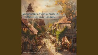 La stravaganza, Violin Concerto in A Minor, Op. 1 No. 1, Andante