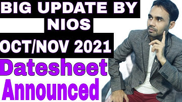 ||NIOS OCTOBER/NOVEMBER 2021 DATESHEET ANNOUNCED|| NIOS DATESHEET ANNOUNCED OCT/NOVE 2021||