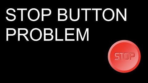 Stop button problem