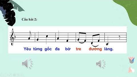 HỌC HÁT BÀI EM YÊU HÒA BÌNH ( ÂM NHẠC LỚP 4 TIẾT 2 )