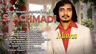 ALBUM DANGDUT NOSTALGIA TERBAIK S. ACHMADI - ❗ Full Album Nonstop ❗