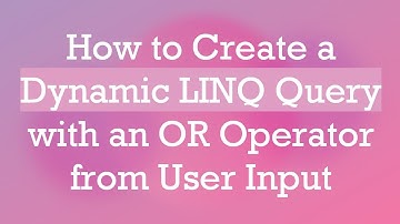 How to Create a Dynamic LINQ Query with an OR Operator from User Input