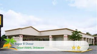 Super 8 Dover - Dover Hotels, Delaware