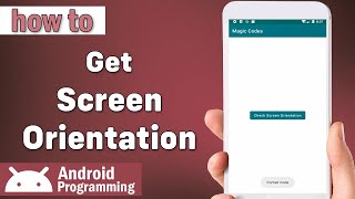how to get orientation of user device in android