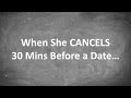 What to Do When a Woman Cancels a Date at the Last Minute...