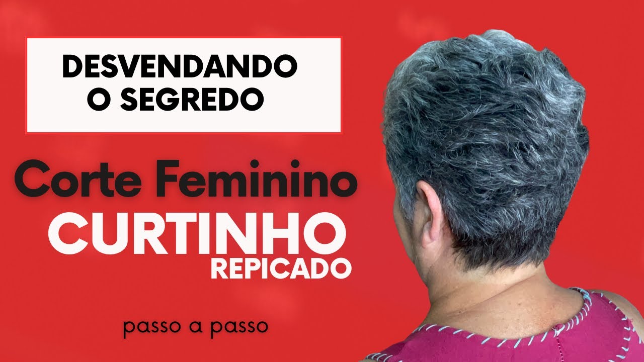 Como Cortar o cabelo Feminino Curtinho .