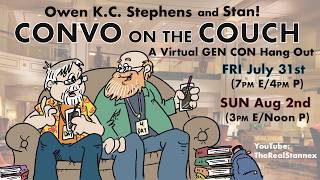 Convo on the Couch — GEN CON 2026 Edition — Owen K.C. Stephens & Stan!
Gaming industry luminaries Owen K.C. Stephens and Stan! have a longstanding tradition of holding court in a hotel lobby at Gen Con. They grab a couch and invite friends, fans, and all passersby to pull up a chair and join them for an open conversation about whatever folks want to talk about.
This year neither Stan! nor Owen could make it to Indianapolis, so theyre using the couches they have at home and hanging out here in the virtual lobby.
Online youd usually call this an AMA ... but they call it their annual CONVO ON THE COUCH! Join the live chat room and bring any questions youve got.
Visit Owens Online:
Patreon: https://www.patreon.com/c/OwenKCStephens
GoFundMe: https://www.gofundme.com/f/help-owen-kc-stephens-fight-cancer
Visit Stan! Online:
Personal Website: http://stannex.com
Patreon: https://www.patreon.com/stannex
YouTube: https://www.youtube.com/@TheRealStannex Convo on the Couch — GEN CON 2026 Edition — Owen K.C. Stephens & Stan!