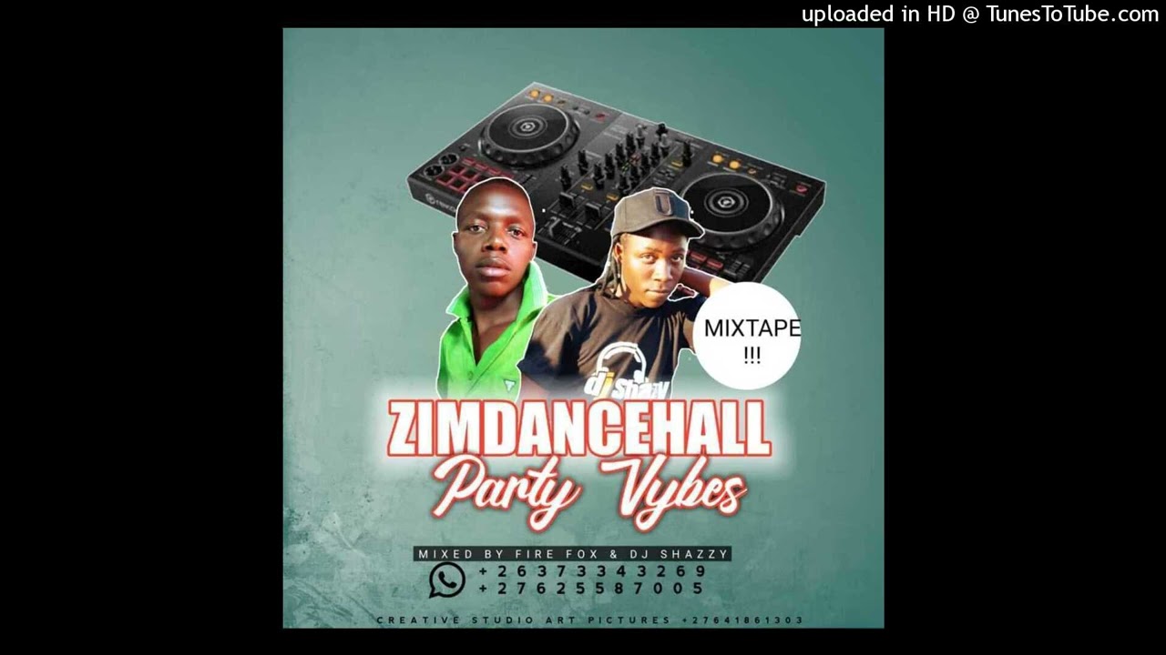 ZIMDANCEHALL PARTY VIBES MIXTAPE BY DJ SHAZZY ON THE BEAT AND FIREFOX