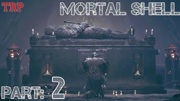 MORTAL SHELL: Walkthrough | PART 2 | Weapon And Armor Upgrades | PC PS4 Xbox One