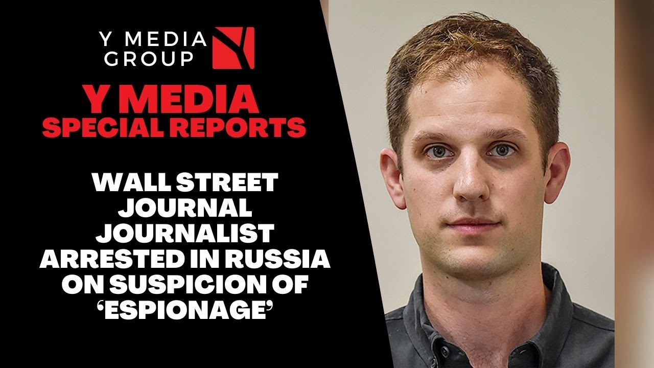 WALL STREET JOURNAL JOURNALIST ARRESTED IN RUSSIA ON SUSPICION OF