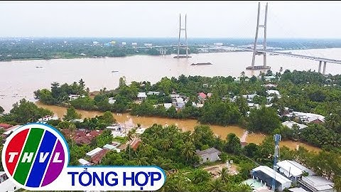 Vĩnh Long đảm  bảo mặt bằng sạch xây dựng cầu Mỹ Thuận 2