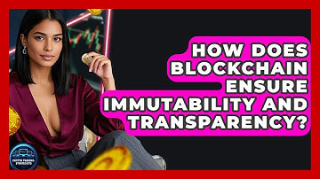 How Does Blockchain Ensure Immutability And Transparency? - Crypto Trading Strategists