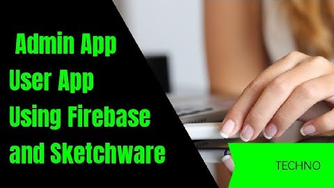 Tutorial: Create User App and Admin App using Firebase and Sketchware Pro