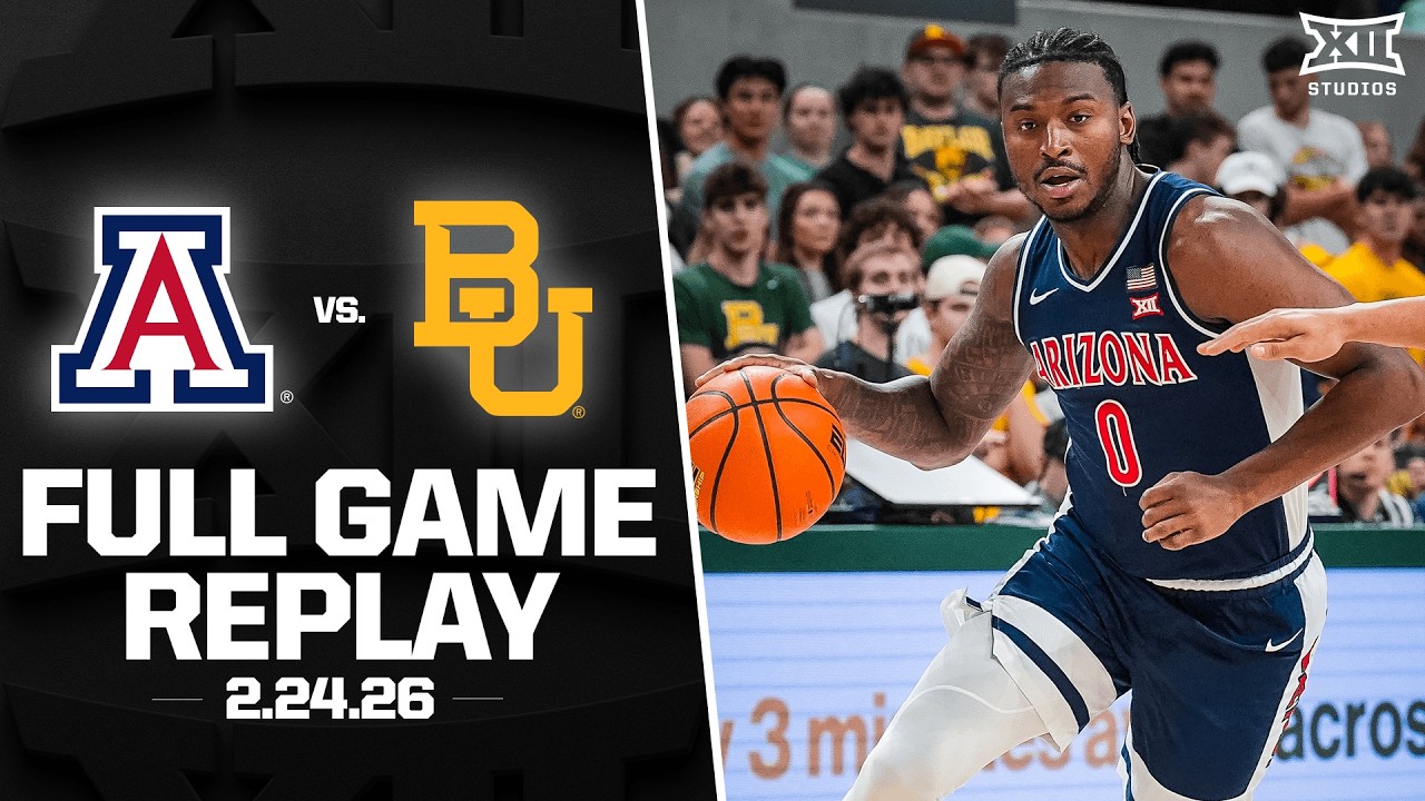 #2 Arizona vs. Baylor Full Game Replay (2.24.26) | 2025-26 Big 12 Men's Basketball
