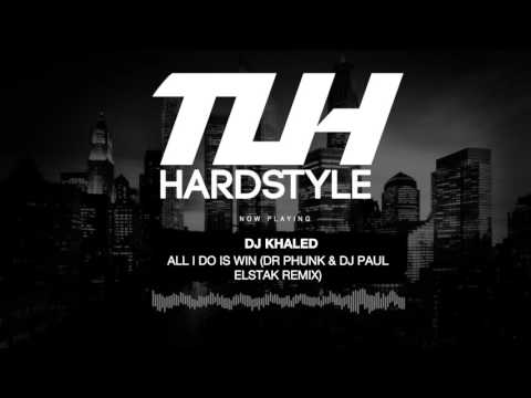 DJ Khaled - All I Do Is Win (Dr Phunk & DJ Paul Elstak Remix) (Free Release) [HQ + HD]