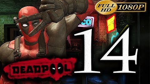 Deadpool - Walkthrough Part 14 [1080p HD] - No Commentary